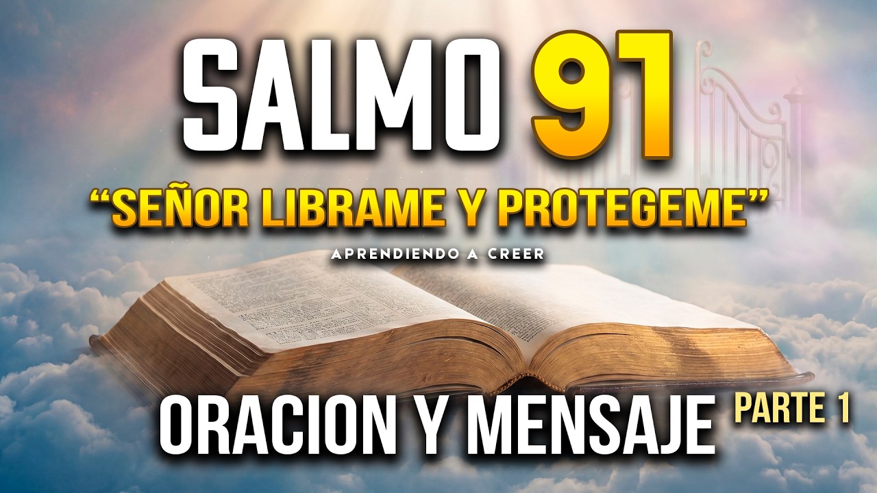 SALMO 91: La Oración Más Poderosa para Proteger y liberar tu Hogar ...