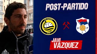 POSTPARTIDO | Javi Vázquez | CD Cayón  UP Langreo