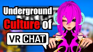 The Underground Culture of VRCHAT