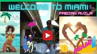 Welcome to Miami - Fabian Avila (Official Video) - (Video Oficial)