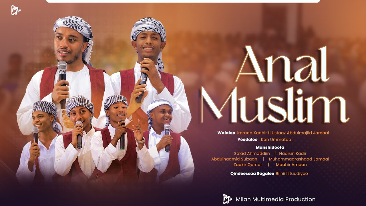 Anal Muslim | Nashiidaa haaraa | Gurabaa | New Neshida #milanmedia #neshida 