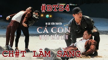 CÁ CON VƯỢT BIỂN LỚN | Diễn viên La Thành BẤT TỈNH khi đang quay cảnh siết cổ | Behind The Scene EP4