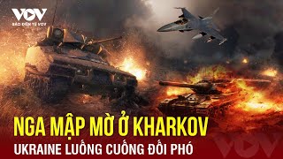 Tình thế tiến thoái lưỡng nan của Ukraine khi Nga mập mờ ý đồ ở Kharkov | Báo Điện tử VOV