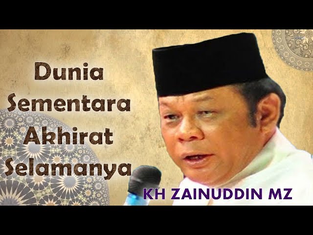 KH Zainuddin MZ   Dunia Sementara Akhirat Selamanya class=