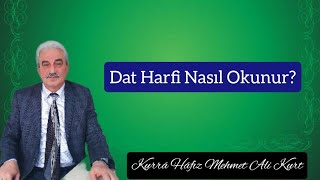 Dat Harfi Nasıl Okunur- Kurra Hafız Mehmet Ali Kurt