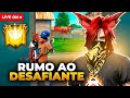 🔥 FREE FIRE AO VIVO 🔥  JOGANDO COM INSCRITOS 🔥 RUMO AO DESAFIANTE 🔥