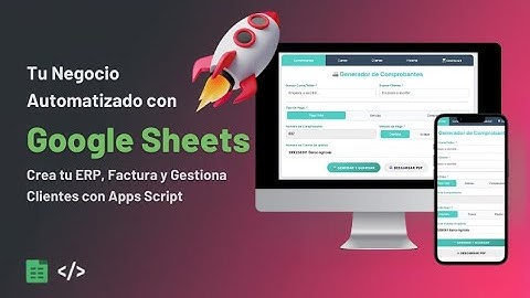 De un Google Sheets a un Sistema de Facturación y Clientes 😱