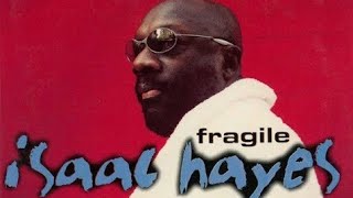 Isaac Hayes - Fragile (1995)