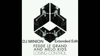 DJ MINION vs Fedde Le Grand - Losing Control (Extended Edit)