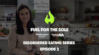 Fuel For The Sole Disordered Eating Series Ep 2 Helping With Disordered Eating Thoughts
