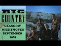 Big country  glasgow nightmoves  sept 17 1982 complete