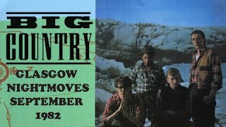 Big Country - Glasgow Nightmoves - Sept 17, 1982 (complete)