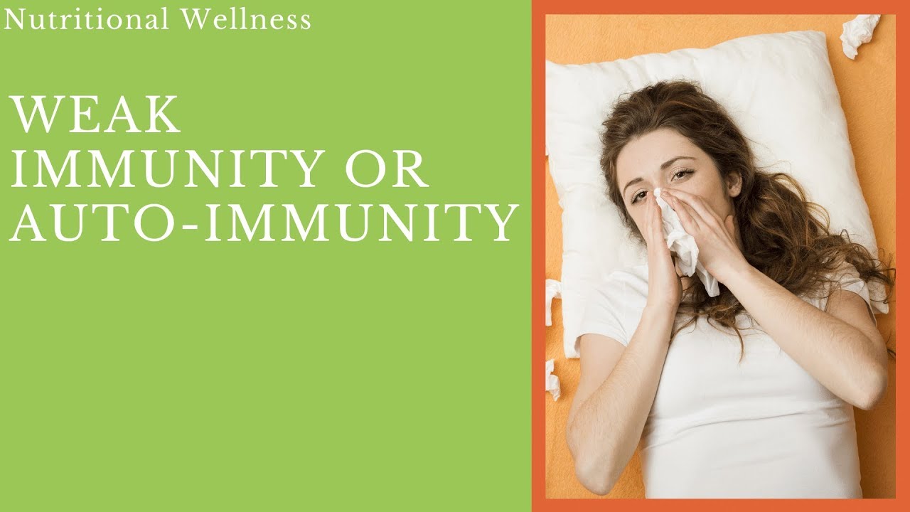 WEAK IMMUNITY OR AUTOIMMUNITY YouTube