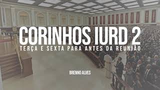 Corinhos IURD 2 - para antes da reunião (1hr)