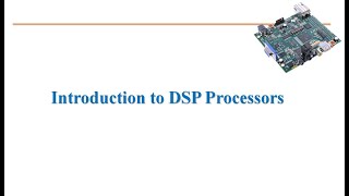 Introduction to DSP processors