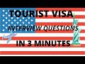 Tourist to usa visa interview questions  with answers in 3 mins  b2 visa