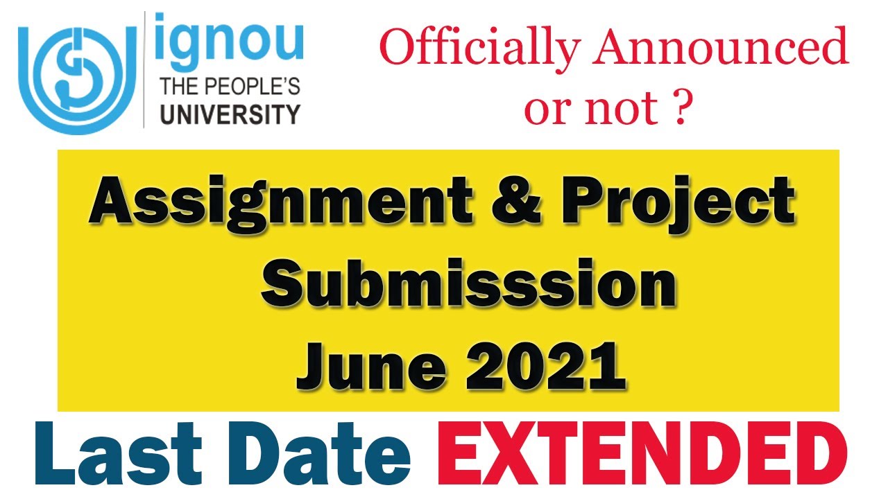 will ignou assignment date extended again