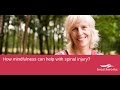 How mindfulness can help with spinal injury.