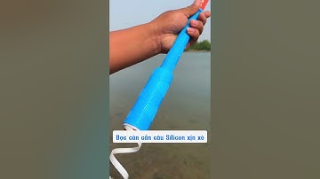 Bọc Cán Cần Câu Tay Silicon Chống Trơn Trượt