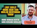 Takjub Kebersamaan di Masjid | Dari Kristen ke Islam [Idris 625]