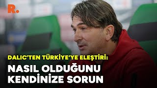 Hırvatistan teknik direktörü Türkiye'yi eleştirdi: Biz 3. olduk, şimdi bunu kendinize sorun