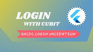CubitPowered Flutter Login | Basic Validation for Login Form