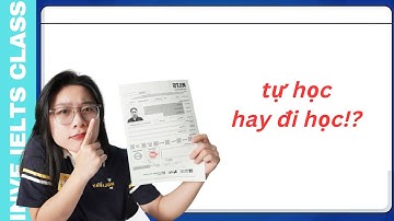 kinh nghiệm tự học IELTS & cách chọn chỗ học uy tín tránh tiền mất tật mang
