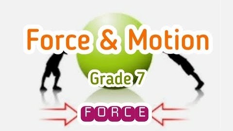 Grade 7 Science Force and Motion part 2 (FORCE) English medium