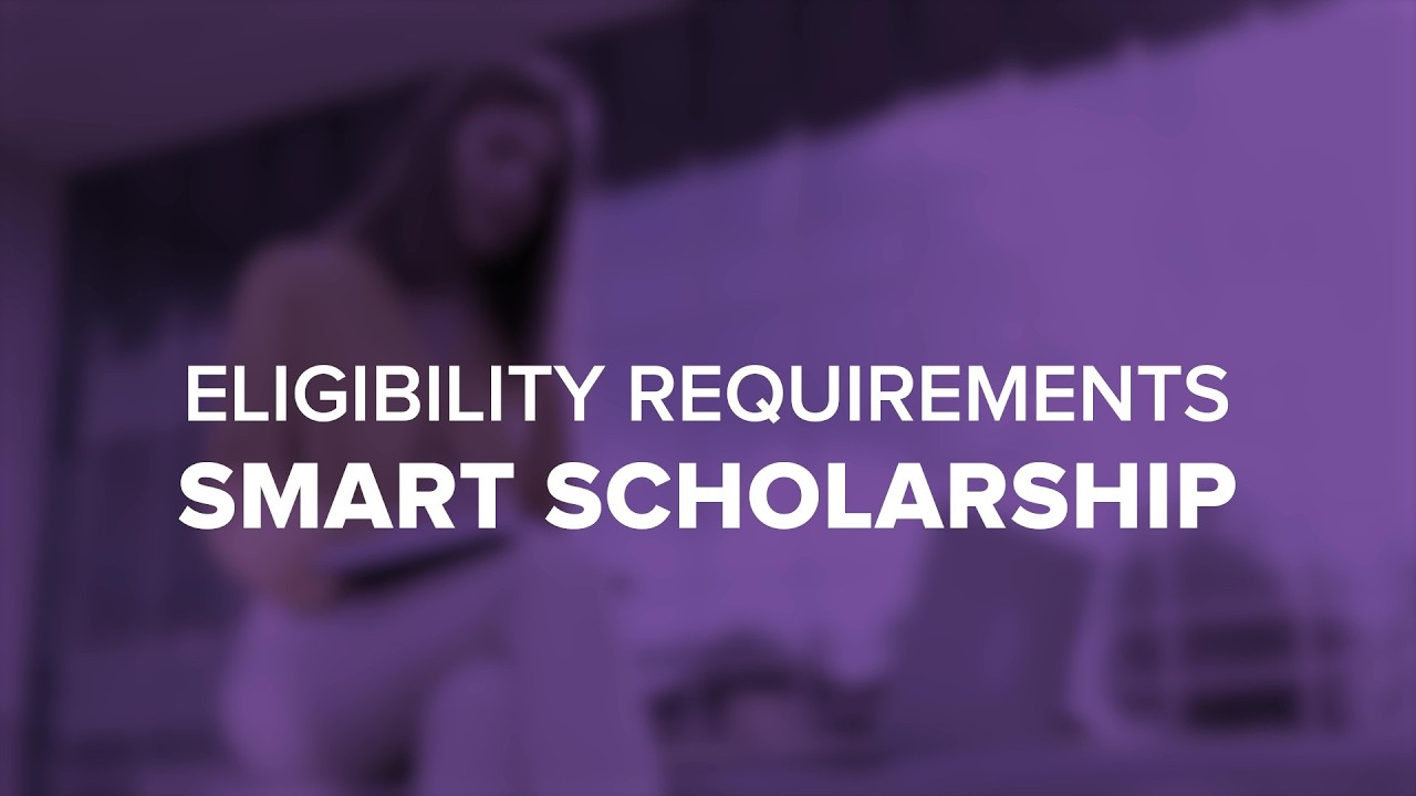 SMART Scholarship Eligibility Requirements - YouTube