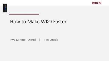 How to make WKO5 faster