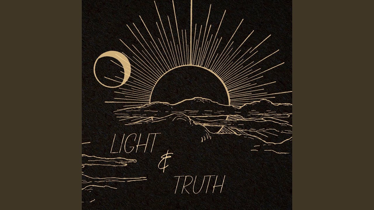 Light & Truth - YouTube