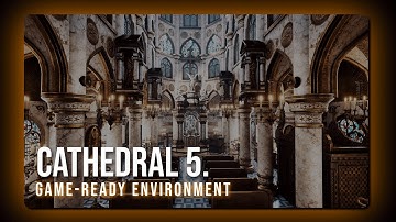 Cathedral 5. | Game-Ready Environment | Unreal Engine 5.