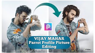 Second Vijay Mahar Parrot Profile Picture Picsart Editing | Complete In Hindi Language