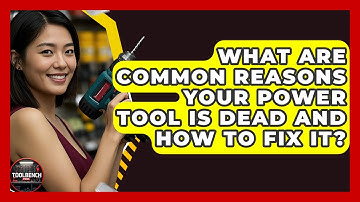 What Are Common Reasons Your Power Tool Is Dead And How To Fix It? - ToolBench Pros