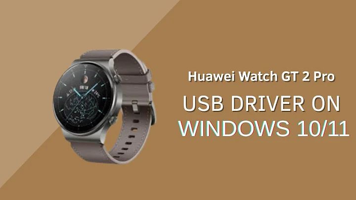 Huawei Watch GT 2 Pro USB Driver on Windows 10/11 Free Download