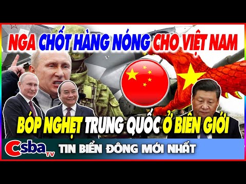 Trung Quốc VỠ MẶT RỒI! Nga CẤP HÀNG NÓNG Cực Khủng Cho Việt Nam DẰN MẶT Tập Cận Bình