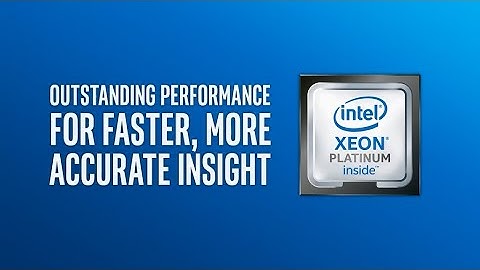 Intel Xeon Scalable Processors for Advanced Analytics