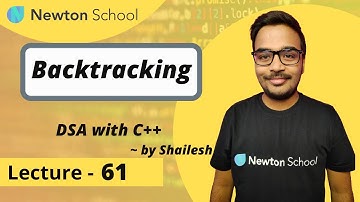 Backtracking | Introduction | Episode 61 | Shailesh Yogendra | DSA with C++ Course | Newton School