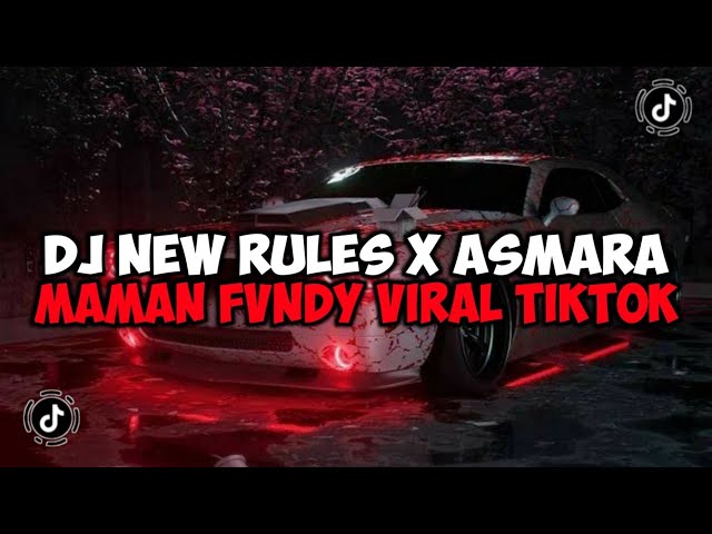 DJ NEW RULES X ASMARA MAMAN FVNDY REMIX JEDAG JEDUG MENGKANE VIRAL TIKTOK class=