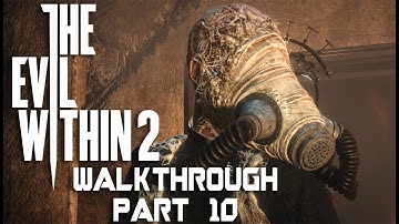 THE EVIL WITHIN 2 Gameplay Walkthrough Part 10 "Hidden From The Start" 1080p 60FPS