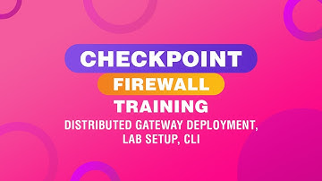 Checkpoint Firewall Training - Distributed Gateway Deployment & CLI Tutorial #networkershome