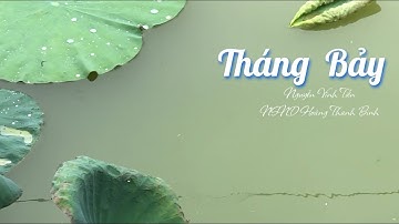 Nguyễn Vĩnh Tiến | "Tháng 7" Video Lyrics- Ca sỹ Nghệ sỹ nhân dân Hoàng Thanh Bình