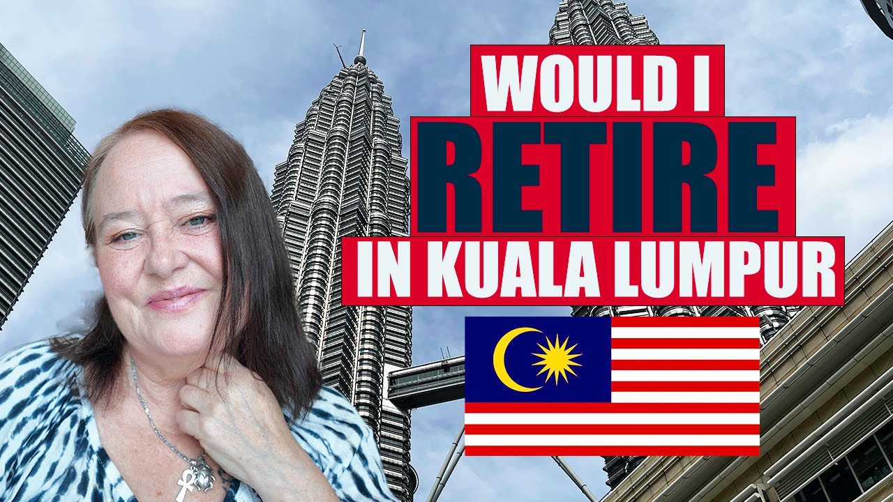 Would I Retire to Kuala Lumpur? My Honest Pros & Cons After Living Here