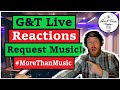 🔴 G&T Live Music Reactions - Request Your Favorite Songs! 🎶