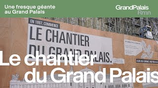 L'histoire du Grand Palais sur une fresque monumentale !