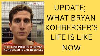 Bryan Kohberger What His Life Is Like Now