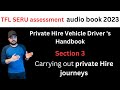 TfL SERU Book 2023 in audio | PHV Driver handbook,Section 3: carrying out private hire journeys,SERU