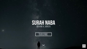 Surah Naba' (THE TIDINGS)  سورة النبأ | Ibraheem Al Jibreen