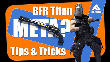 The Finals BFR Titan - Tips and Tricks - Guide