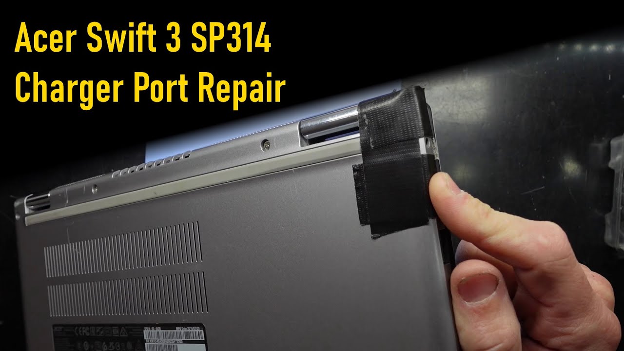 Acer Swift 3 SP314 Charger Port Repair YouTube